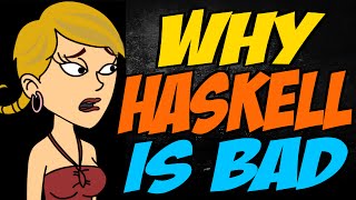 Why Haskell is Bad