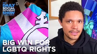 Supreme Court Outlaws LGBTQ Workplace Discrimination | The Daily Social Distancing Show