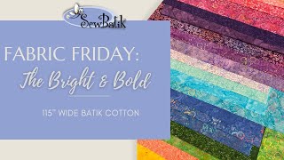 Fabric Friday - It's Bright \u0026 Bold today - 115\