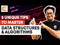5 UNIQUE TIPS To Master Data Structures & Algorithms | Master DSA | Learn DSA | Coding Ninjas