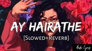 Ay Hairathe [Slowed+Reverb]- Guru | Audio Lyrics