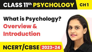 Class 11 Psychology Chapter 1 | What is Psychology? - Overview and Introduction