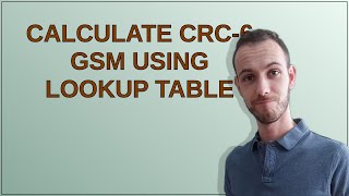 Calculate CRC-6 GSM using lookup table