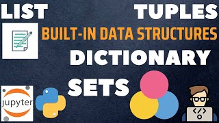 Python Built-in Data Structures: Exploring Lists, Tuples, Sets, and Dictionaries for Beginners