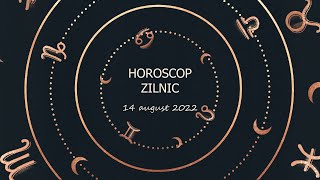 Horoscop zilnic 14 august 2022 / Horoscopul zilei