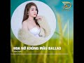 hoa nở không màu ballad