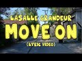 move on (official lyric video) - LaSalle Grandeur