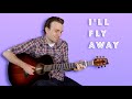 I'll Fly Away (Fingerstyle Guitar)