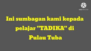 Sumbangan kepada TADIKA di Pulau Tuba.