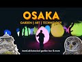 Garden + Art + Technology |  Osaka teamLab Botanical Garden, Castle, Dotonbori and more🌱#japanvlog