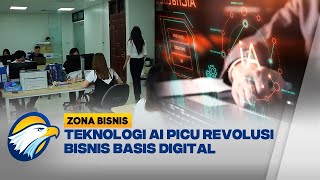 Teknologi AI Mempermudah \u0026 Ciptakan Inovasi Baru Bisnis Basis Digital! - [Zona Bisnis]