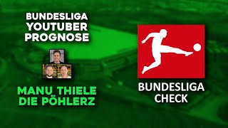 Bundesliga Check 2021 | YouTuber Prognose & Tipps feat. @ManuThiele @DiePoehlerz  (Folge 21)