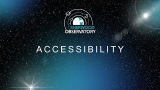 Accessibility at Sherwood Observatory