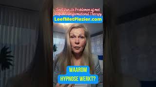 Hypnose: Waarom hypnose werkt? #hypnose #hypnosetherapie #therapie LeefMetPlezier.com #shorts