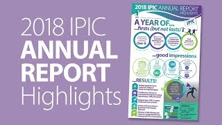 2018 IPIC Annual Report Highlights