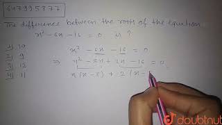 The difference between the roots of the equation x^2-6x- 16 = 0 is: | CLASS 14 | ALP CBT 2 ELECT...