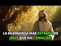 La Enseñanza Más Extraña De Jesús Que No Conocías | La Biblia Lo Explica