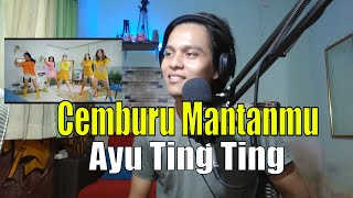 [REACTION] di Cemburuin Sama Ayu Ting Ting - Cemburu Mantanmu