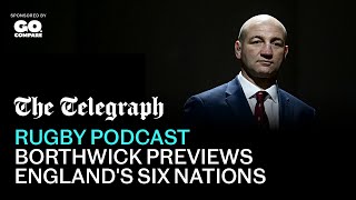 Steve Borthwick previews England's Six Nations | The Telegraph Rugby Podcast