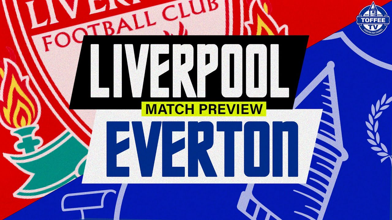 Liverpool V Everton | Merseyside Derby | Match Preview - YouTube