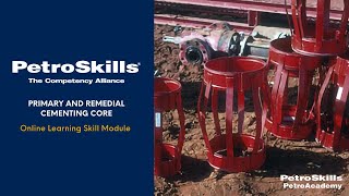 PetroSkills: Primary and Remedial Cementing Core - PetroAcademy eLearning