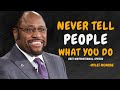 Never Tell People What You Do - Dr Myles Munroe Motivational Speech