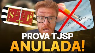 TJSP ESCREVENTE - PROVA ANULADA PARA A CAPITAL! E AGORA?