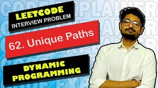 62. Unique Paths | LEETCODE | DYNAMIC PROGRAMMING | CODE EXPLAINER