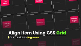 Align Item Using CSS Grid | Tutorial For Beginners