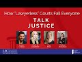LSC Talk Justice - Episode 43 - How “Lawyerless” Courts Fail Everyone