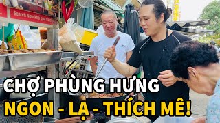 Thích mê phố ẨM THỰC NGƯỜI HOA nhiều món ngon lạ ở Sài Gòn – Chợ Lớn || Chợ Phùng Hưng