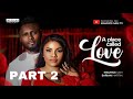 A PLACE CALLED LOVE 2 - MAURICE SAM, SARIAN MARTIN 2024 FULL NIGERIAN MOVIE