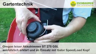 Oregon leiser Akkutrimmer ST 275 GSL ausführlich erklärt und im Einsatz mit Gator SpeedLoad Kopf