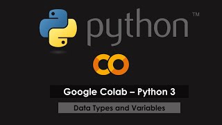Colab: Data Types and Variables in Python 3.0