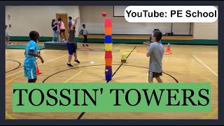 P.E. Station Idea: "Tossin’ Towers"
