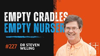 Webinar #227 Dr Steven Willing - Empty cradles, empty nurseries