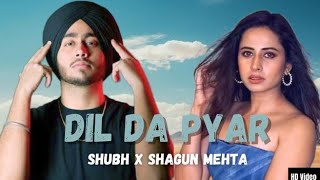 Dil Da Pyar | Shubh x Shagun Mehta | Prod By SanDy BeatZ New Panjabi song 2024