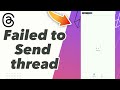 How to Fix threads Failed to Send thread