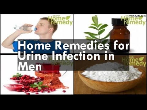 Home Remedies for Urine Infection in Men Home Remedies for Urine Infection in Men