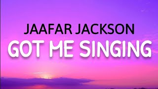 Jaafar Jackson - Got Me Singing (Lyrics)