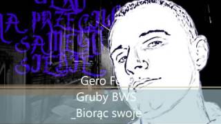 Gero NPSS Feat Gruby BWS - Biorąc swoje Prod.Gero)