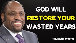 Myles Munroe Informs : Transforming Wasted Years Into Divine Restoration #godrestores