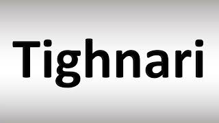 How to Pronounce Tighnari