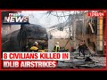 8 Civilians Killed In Airstrikes On Idlib City Center