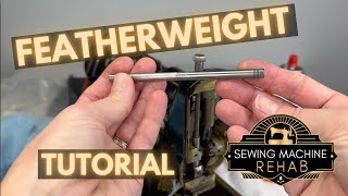 Singer Featherweight Tutorial - Remove needle bar and presser bar