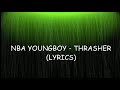 NBA YoungBoy - Thrasher (Lyrics)