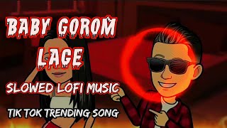 Baby Gorom Lage [Slowed Lofi Music] || Official slowed lofi music || lofi music director