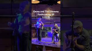 @EmmaAndTheDilemma  Woulda Coulda Shoulda forthcoming song, EP release 2.22.25