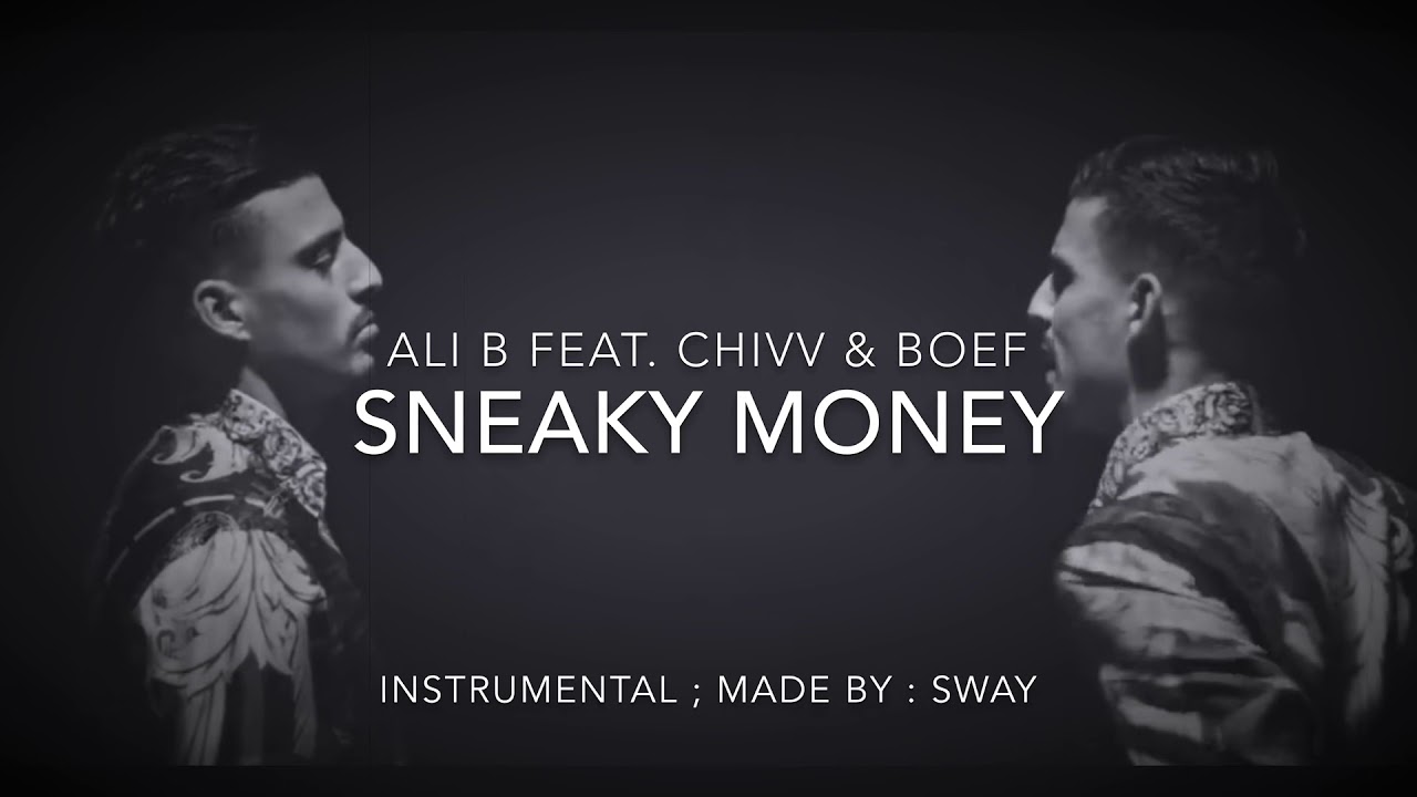 ALI B FEAT. CHIVV & BOEF - SNEAKY MONEY (INSTRUMENTAL) - YouTube