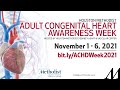 Adult Congenital Heart Awareness Week 2021 (William A. Zoghbi, MD and C. Huie Lin, MD, PhD)